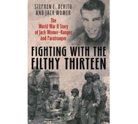 Jack Womer Steven C DeVito Fighting with the Filthy Thirteen (Copertina rigida)