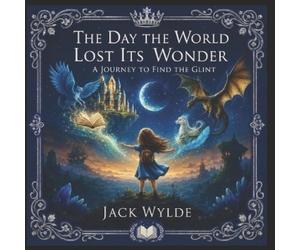 Jack Wylde The Day the World Lost Its Wonder (Tascabile)