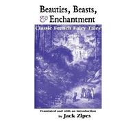 Jack Zipes Beauties, Beasts and Enchantment (Tascabile) European Writers