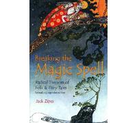 Jack Zipes Breaking the Magic Spell (Tascabile)