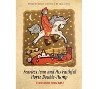 Jack Zipes Pyotr Y Fearless Ivan and His Faithful Horse Doubl (Copertina rigida)