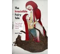 Jack Zipes The Irresistible Fairy Tale (Copertina rigida)