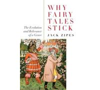Jack Zipes Why Fairy Tales Stick (Tascabile)