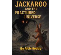 Jackaroo & The Fractured Universe: Dyslexic Reader Friendly: 4