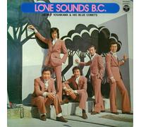 Jackey Yoshikawa And His Blue Comets - LOVE SOUNDS B.C. - JACKEY YOSH