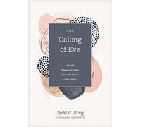 Jacki C. King The Calling of Eve (Copertina rigida) Church Answers Resources