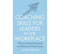 Jackie Arnold Coaching Skills for Leaders in the Workplace, Revised (Tascabile)