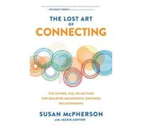 Jackie Ashton S The Lost Art of Connecting: The Gather, Ask, (Copertina rigida)
