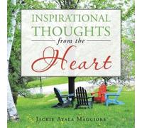 Jackie Ayala Maggiore Inspirational Thoughts from the Heart (Tascabile)