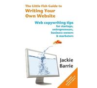 Jackie Barrie The Little Fish Guide to Writing Your Own Website (Tascabile)