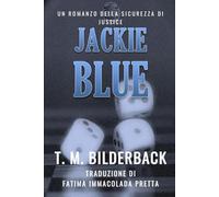 Jackie Blue - Un Romanzo Della Sicurezza Di Justice
