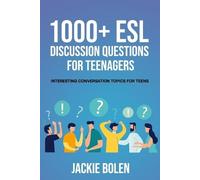 Jackie Bolen 1000+ ESL Discussion Questions for Teenagers (Tascabile)