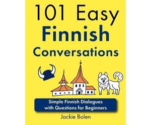 Jackie Bolen 101 Easy Finnish Conversations (Tascabile)