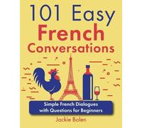 Jackie Bolen 101 Easy French Conversations (Tascabile)
