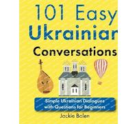 Jackie Bolen 101 Easy Ukrainian Conversations (Tascabile)