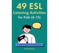 Jackie Bolen 49 ESL Listening Activities for Kids (6-13) (Tascabile)