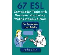 Jackie Bolen 67 ESL Conversation Topics with Questions, Vocabulary, (Tascabile)