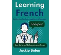 Jackie Bolen Beginner-Intermediate Learning French Collection (Tascabile)