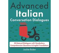 Jackie Bolen Bolen, Jackie Advanced Italian Conversation Dialogues (Tascabile)
