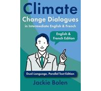 Jackie Bolen Climate Change Dialogues in Intermediate English & Fren (Tascabile)