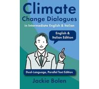 Jackie Bolen Climate Change Dialogues in Intermediate English & Ital (Tascabile)