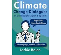 Jackie Bolen Climate Change Dialogues in Intermediate English & Span (Tascabile)