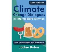 Jackie Bolen Climate Change Dialogues in Intermediate German (Tascabile)