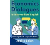 Jackie Bolen Economics Dialogues in Intermediate English (Tascabile)