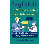 Jackie Bolen English in 15 Minutes a Day (For Advanced) (Tascabile)