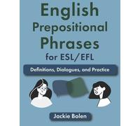 Jackie Bolen English Prepositional Phrases for ESL/EFL (Tascabile)