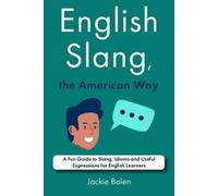 Jackie Bolen English Slang, the American Way (Tascabile)