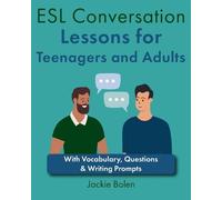 Jackie Bolen ESL Conversation Lessons for Teenagers and Adults (Tascabile)