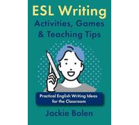 Jackie Bolen ESL Writing Activities, Games & Teaching Tips (Tascabile)