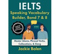 Jackie Bolen IELTS Speaking Vocabulary Builder, Band 7 & 8 (Tascabile)