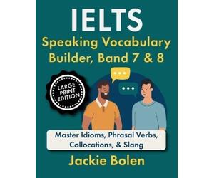 Jackie Bolen IELTS Speaking Vocabulary Builder, Band 7 & 8 (Tascabile)