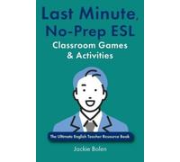Jackie Bolen Last Minute, No-Prep ESL Classroom Games & Activities (Tascabile)