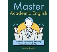 Jackie Bolen Master Academic English (Tascabile English for Advanced