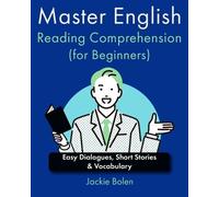 Jackie Bolen Master English Reading Comprehension (for Beginners) (Tascabile)