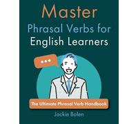 Jackie Bolen Master Phrasal Verbs for English Learners (Tascabile)