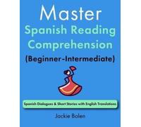 Jackie Bolen Master Spanish Reading Comprehension (Beginner-Intermed (Tascabile)