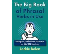 Jackie Bolen The Big Book of Phrasal Verbs in Use (Tascabile)