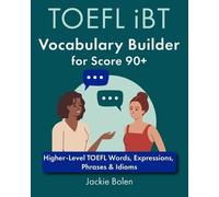 Jackie Bolen TOEFL iBT Vocabulary Builder for Score 90+ (Tascabile)