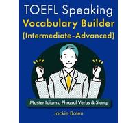Jackie Bolen TOEFL Speaking Vocabulary Builder (Intermediate-Advance (Tascabile)