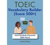 Jackie Bolen TOEIC Vocabulary Builder (Score 500+): Learn Hundreds o (Tascabile)