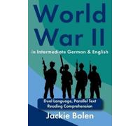 Jackie Bolen World War II in Intermediate German & English (Tascabile)