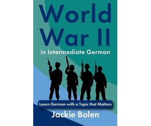 Jackie Bolen World War II in Intermediate German (Tascabile)
