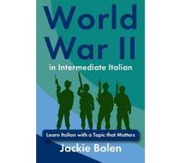 Jackie Bolen World War II in Intermediate Italian (Tascabile)