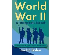 Jackie Bolen World War II in Intermediate Spanish (Tascabile)