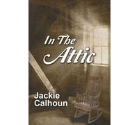 Jackie Calhoun In the Attic (Tascabile)