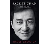 Jackie Chan Never Grow Up (Tascabile) Entertaining Celebrity Memoir